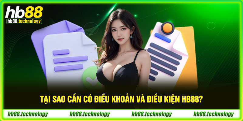 Tại sao cần có điều khoản và điều kiện HB88?